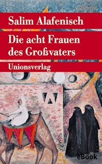 Die acht Frauen des Großvaters - Salim Alafenisch - E-Book