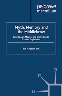 Myth, Memory and the Middlebrow - I. Habermann - E-Book