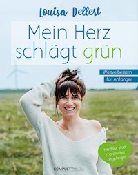 Mein Herz schlägt grün - Louisa Dellert - E-Book
