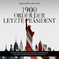 1900 oder Der letzte Präsident (Ungekürzt) - Ingersoll Lockwood - Hörbuch