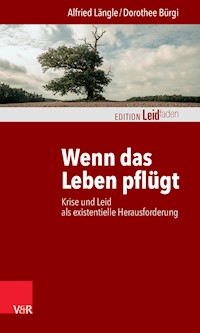 Wenn das Leben pflügt - Alfried Längle - E-Book