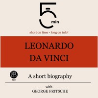 Leonardo da Vinci: A short biography - 5 Minutes - Hörbuch