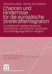 Chancen und Hindernisse für die europäische Streitkräfteintegration - Alexandra Jonas - E-Book