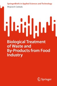 Biological Treatment of Waste and By-Products from Food Industry - Wojciech Czekała - E-Book