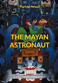 The Mayan Astronaut - Pierluigi Peruzzi - E-Book