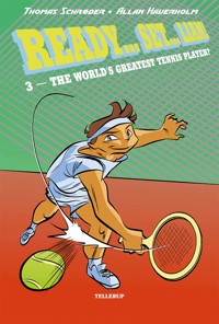 Ready… Set… Liam! #3: The World's Greatest Tennis Player? - Thomas Schrøder - E-Book
