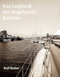 Das Logbuch der Segelyacht Katinka - Ralf Reiter - E-Book