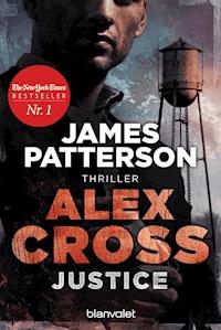 Justice - Alex Cross 22 - James Patterson - E-Book