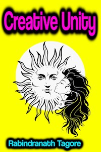 Creative Unity - Rabindranath Tagore - E-Book