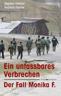 Ein unfassbares Verbrechen - Stephan Harbort - E-Book