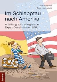 Im Schlepptau nach Amerika - Stefanie Ball - E-Book