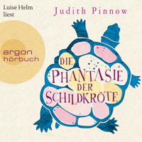 Die Phantasie der Schildkröte (Autorisierte Lesefassung) - Judith Pinnow - Hörbuch