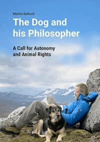 The Dog and his Philosopher - Martin Balluch - E-Book