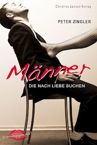 Männer, die nach Liebe suchen - Peter  Zingler - E-Book