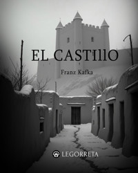 El castillo - Franz  kafka - E-Book
