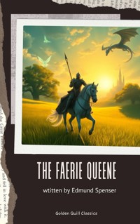 The Faerie Queene - Edmund Spenser - E-Book