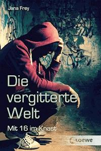 Die vergitterte Welt - Jana Frey - E-Book