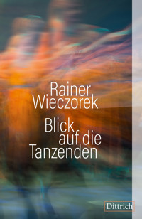 Blick auf die Tanzenden - Rainer Wieczorek - E-Book
