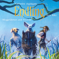 Endling - Weggefährten und Freunde - Die Endling-Trilogie, Band 2 (Ungekürzte Lesung) - Katherine Applegate - Hörbuch