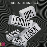 Das leichte Leben (Ungekürzt) - Thomas Melle - Hörbuch