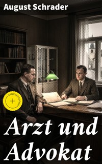 Arzt und Advokat - August Schrader - E-Book