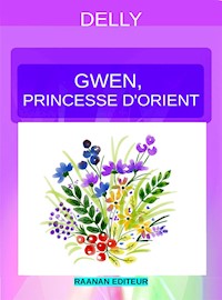 Gwen, princesse d’Orient - Delly - E-Book
