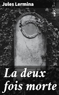 La deux fois morte - Jules Lermina - E-Book