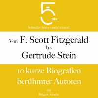 Von F. Scott Fitzgerald bis Gertrude Stein: 10 kurze Biografien berühmter Autoren - 5 Minuten - Hörbuch