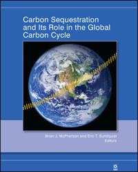 Carbon Sequestration and Its Role in the Global Carbon Cycle - - E-Book
