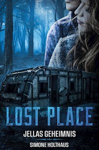 Lost Place - Jellas Geheimnis - Simone Holthaus - E-Book