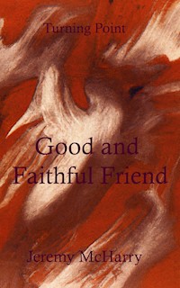 Good and Faithful Friend - Jeremy McHarry - E-Book