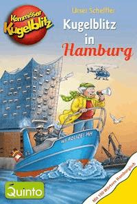Kommissar Kugelblitz - Kugelblitz in Hamburg - Ursel Scheffler - E-Book
