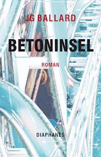 Betoninsel - J.G. Ballard - E-Book