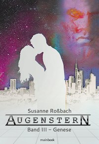 Augenstern - Band 3: Genese - Susanne Roßbach - E-Book