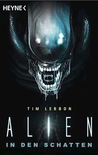 Alien - In den Schatten - Tim Lebbon - E-Book
