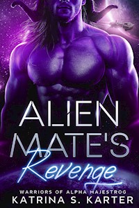 Alien Mate's Revenge - Katrina S. Karter - E-Book