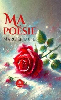 Ma poésie - Marc Lejeune - E-Book