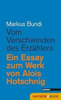 Vom Verschwinden des Erzählers - Markus Bundi - E-Book