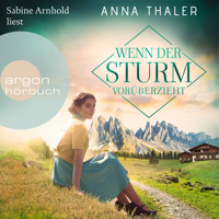 Wenn der Sturm vorüberzieht - Die Südtirol Saga, Band 3 (Ungekürzte Lesung) - Anna Thaler - Hörbuch