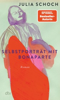 Selbstporträt mit Bonaparte - Julia Schoch - E-Book