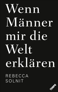Wenn Männer mir die Welt erklären - Rebecca Solnit - E-Book + Hörbuch