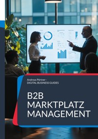 B2B Marktplatz Management - Andreas Pörtner - E-Book