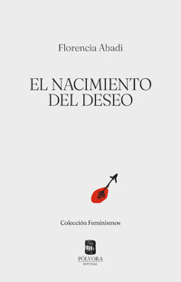 El nacimiento del deseo - Florencia Abadi - E-Book