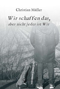 Wir schaffen das, - Christian Müller - E-Book