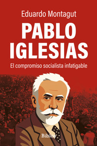 PABLO IGLESIAS - Eduardo Montagut - E-Book