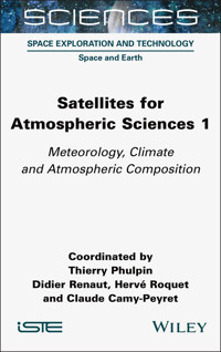 Satellites for Atmospheric Sciences 1 -  - E-Book