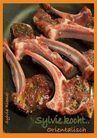 Sylvie kocht ...orientalisch - Sylvia Riemer - E-Book