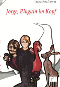 Jorge, Pinguin im Kopf - Jaana Redflower - E-Book