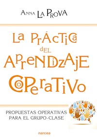 La práctica del Aprendizaje Cooperativo - Anna La Prova - E-Book