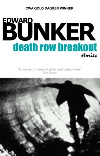 Death Row Breakout Stories - Edward Bunker - E-Book